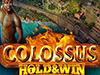 Colossus hold and win
