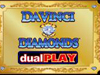 slot da vinci dual play